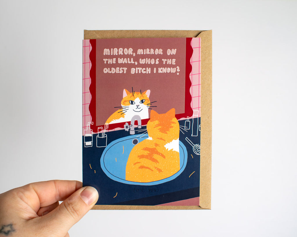 Mirror, Mirror on the wall who's the oldest bitch I know? - Greeting Card with Envelope