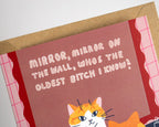 Mirror, Mirror on the wall who's the oldest bitch I know? - Greeting Card with Envelope