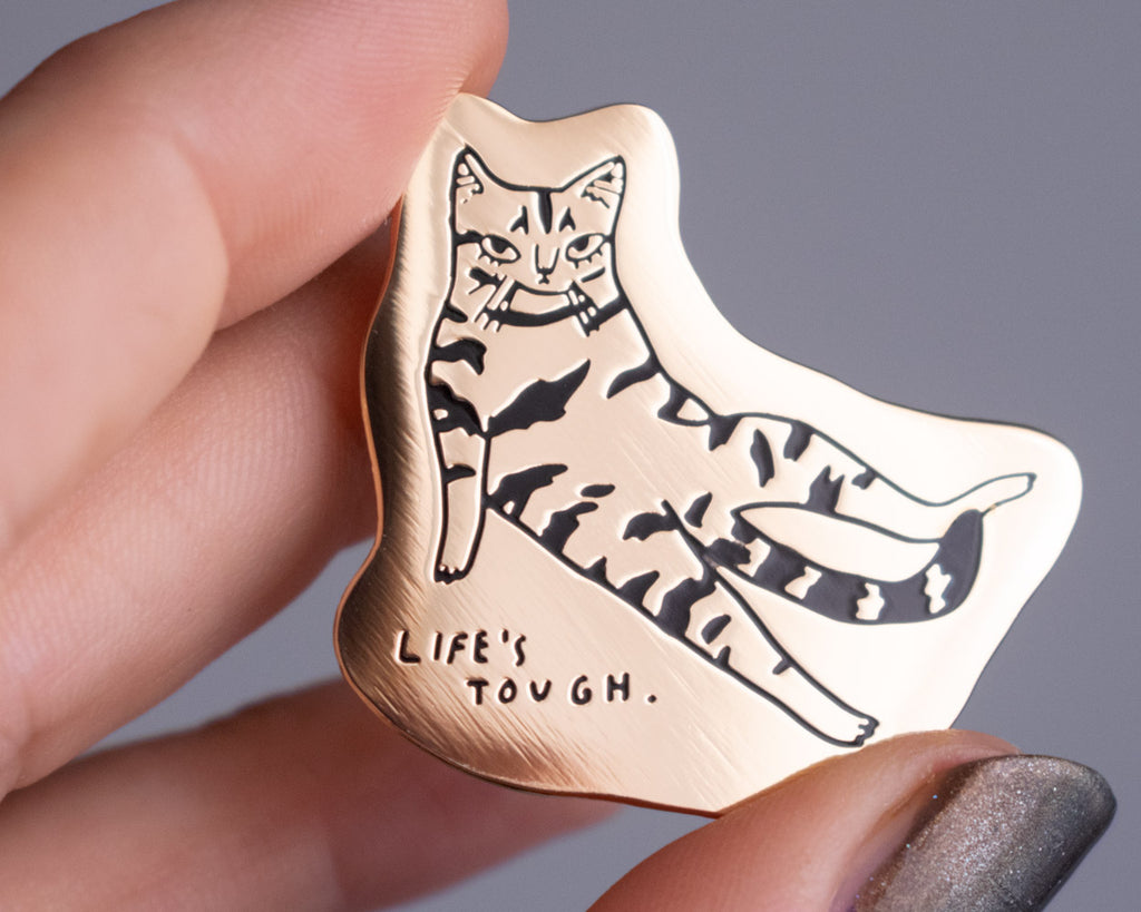Lifes Tough - Hard Enamel Pin