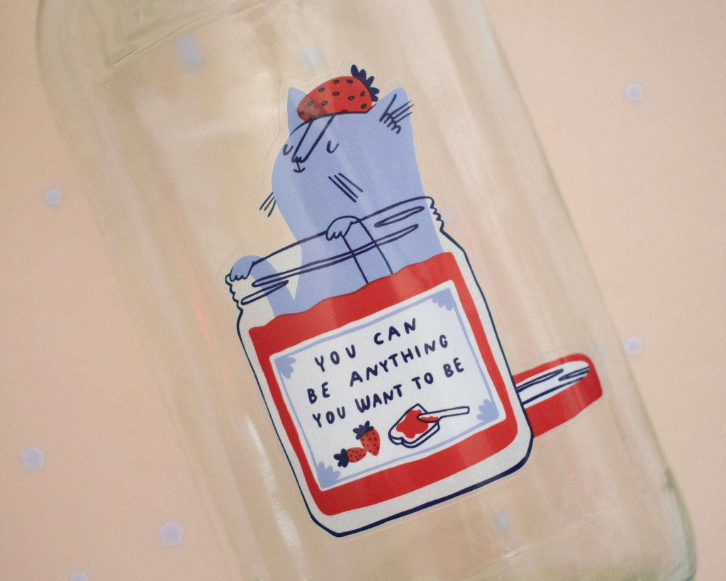 You Can Be Anything | Transparent Sticker, Strawberry Jam, Cat Stickers, Kawaii Sticker, Water Bottle Sticker, Laptop Sticker, Inspirational